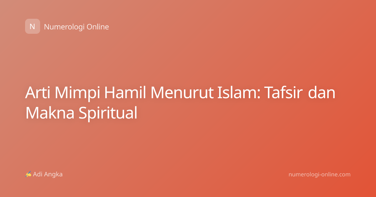 Arti Mimpi Hamil Menurut Islam: Tafsir dan Makna Spiritual