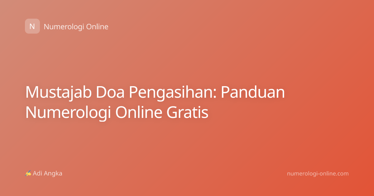 Mustajab Doa Pengasihan: Panduan Numerologi Online Gratis