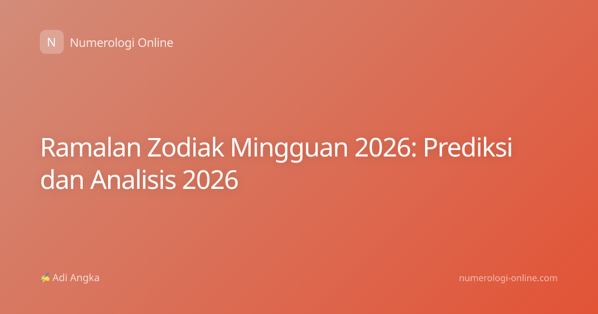 Ramalan Zodiak Mingguan 2026: Prediksi dan Analisis 2026