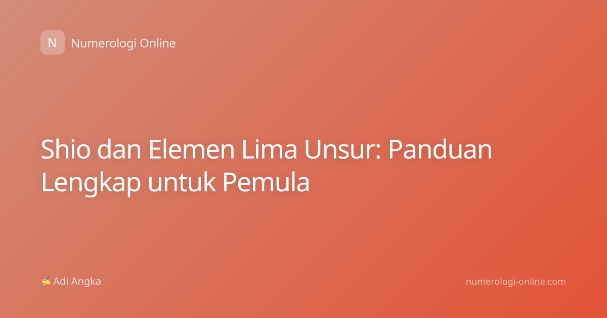 Shio dan Elemen Lima Unsur: Panduan Lengkap untuk Pemula