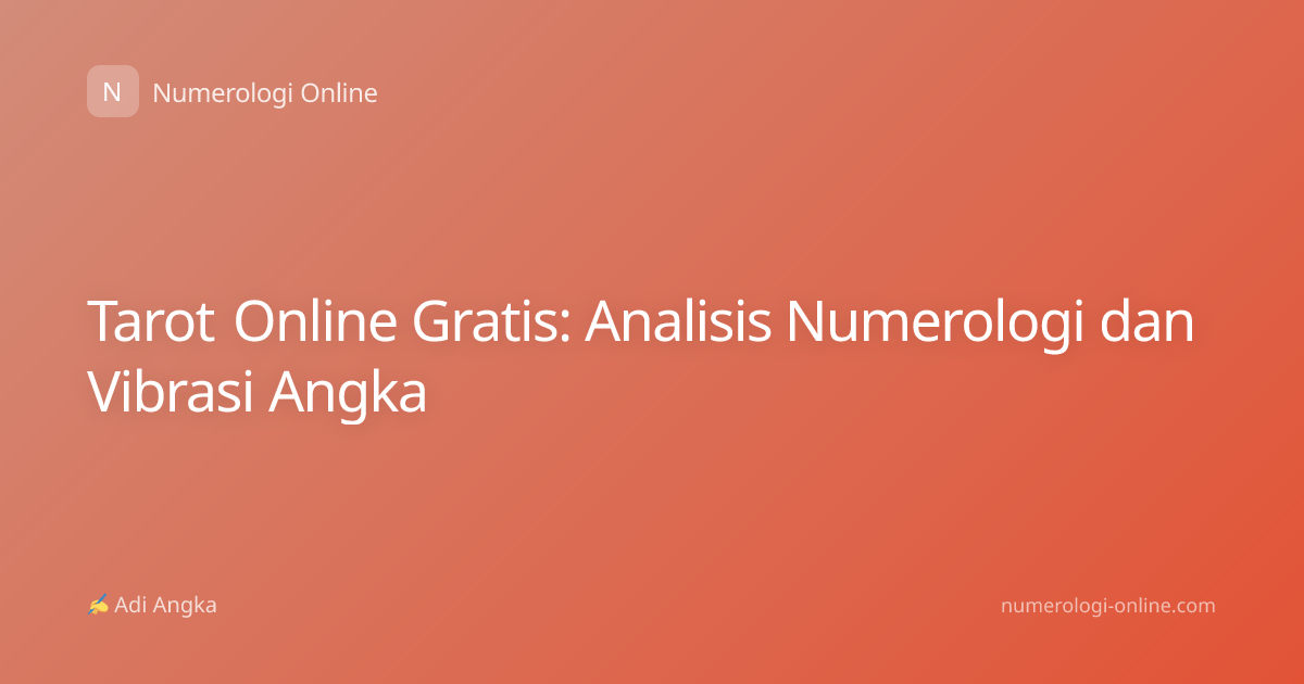 Tarot Online Gratis: Analisis Numerologi dan Vibrasi Angka