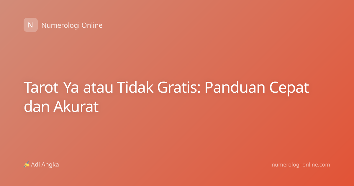 Tarot Ya atau Tidak Gratis: Panduan Cepat dan Akurat
